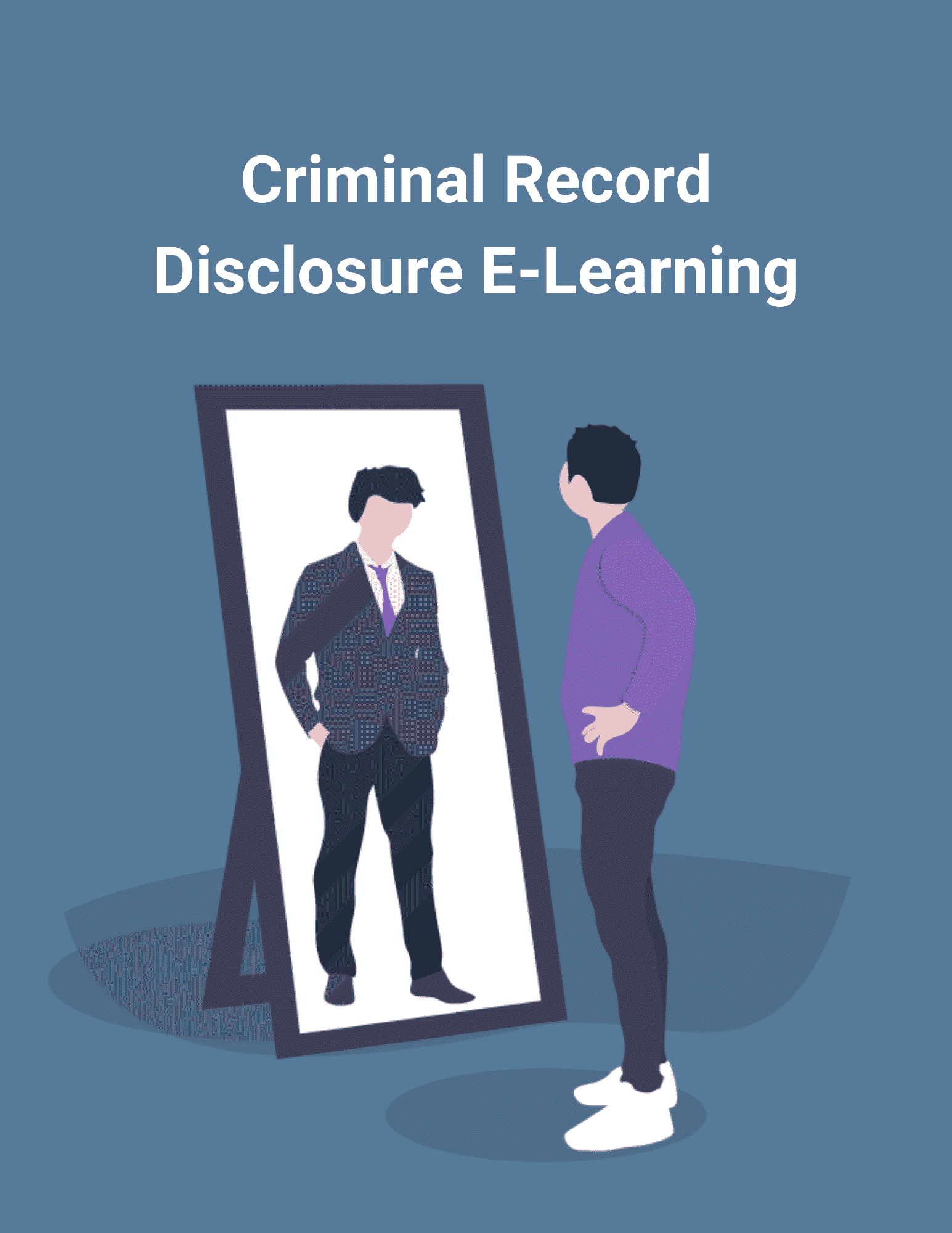 Cover of Criminal record disclosure E-Learning with a man looking into the mirror and seeing a version of himself in a suit.